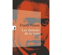 Les damnés de la terre Frantz Fanon (Auteur), Jean-Paul Sartre (Préface), Alice Cherki (Préface)