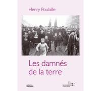 Les damnes de la terre - Henry Poulaille - Les Bons Caracteres - broché - Roman
