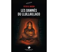 Les damnés de Llullaillaco Peter D. Mason (Auteur)