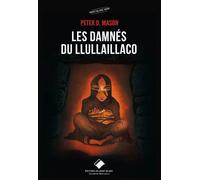 Les damnés de Llullaillaco - Peter D. Mason - Du Mont-Blanc - broché - Roman
