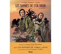 Les Damnés de l'or brun - Tome 01 Didier Alcante (Auteur), Fabien Rodhain (Auteur), Francis Vallès (Dessinateur), Jean Van Hamme (Préface)