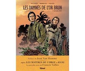 Les Damnés de l'or brun - Tome 01 Didier Alcante (Auteur), Fabien Rodhain (Auteur), Francis Vallès (Dessinateur), Jean Van Hamme (Préface)