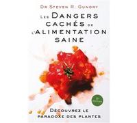 Les dangers cachés de l'alimentation saine Steven R. Gundry (Auteur)