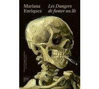 Les Dangers de fumer au lit Mariana Enriquez (Auteur), Anne Plantagenet (Traduction)