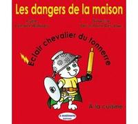 Les dangers de la maison - Éclair Chevalier du tonnerre - À la cuisine Lemairew / Portedevaux (Auteur)
