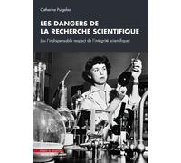 Les dangers de la recherche scientifique (ou l'indispensable respect de l'intégrité scientifique) - Catherine Puigelier - Mare & Martin - broché - Etude