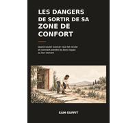 Les dangers de sortir de sa zone de confort: Quand vouloir avancer vous fait reculer - et comment prendre les bons risques au bon moment