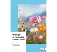 Les dangers du chamanisme, du channeling et de la transe