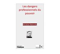 Les Dangers Professionnels Du Pouvoir - Sur Les Causes De La Dégénérescence Du Parti Et De L'appareil D'etat