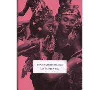 Les danses à bali - Henri Cartier-Bresson - Delpire - broché - Beau livre
