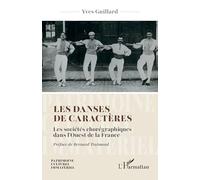 Les Danses De Caractères - Les Sociétés Chorégraphiques Dans L'ouest De La France