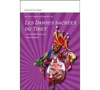 Les Danses Sacrées Du Tibet - Une Méditation En Mouvement