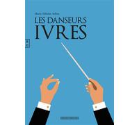 Les danseurs ivres - Marie-Héloïse Arbus - Complicites Eds - broché - Roman