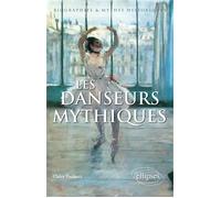 Les Danseurs mythiques - Claire Paolacci - Ellipses - broché - Biographie