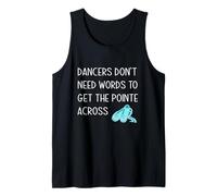 Les Danseurs n'ont Pas Besoin de Mots pour Obtenir la Pointe à Travers la Blague de Danse Débardeur