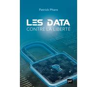 Les data contre la liberté - Patrick Pharo - Puf - broché - Essai