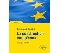 Les dates-clés de la construction européenne - 3e édition refondue et mise à jour - Christophe Reveillard - Ellipses - broché - Essai