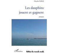 Les dauphins jouent et gagnent Hoceïn Faraj (Auteur)