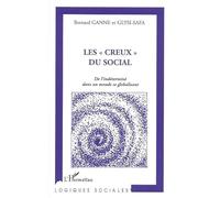Les creux du social De l'indéterminé dans un monde se globalisant - Bernard Ganne - L'harmattan - broché - Essai
