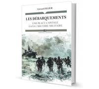 Les débarquements - Une place capitale dans l'histoire militaire