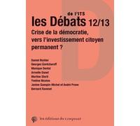Les Débats De L'its 12/13 - Crise De La Démocratie, Vers L'investissement Citoyen Permanent ?