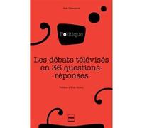 Les Débats télvisés en 36 questions-réponses Gaël Villeneuve (Auteur)