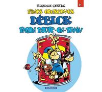 Les Déblok - Tome 6 - Fines conserves Déblok façon boute-en-train - Florence Cestac - Dargaud - cartonné - Bande dessinée