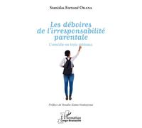 Les déboires de l'irresponsabilité parentale Comédie en trois tableaux - Stanislas Fortuné Okana - L'harmattan - broché - Théâtre