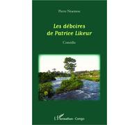 Les déboires de Patrice Likeur Comédie - Pierre Ntsemou - L'harmattan - broché - Théâtre