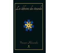 Les déboires des étourdis - Alexandre Vincent - Le Lys Bleu - broché - Roman