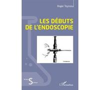 Roger Teyssou – Les débuts de l’endoscopie – Broché