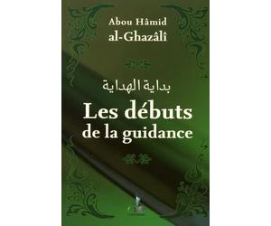 Les débuts de la guidance (Bidayat al-hidaya)