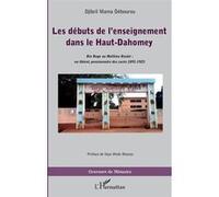 Les débuts de l'enseignement dans le Haut-Dahomey Djibril Mama Debourou (Auteur)