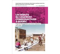 Les débuts du logement communautaire à Québec Vingt ans d'engagement avec Action-Habitation (1975-1995) 2026 - Jacques Beaudet - Presses Universite Du Quebec - broché - Essai