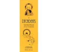 Les Décadents et autres buveurs d'absinte, poètes, fumeurs de haschisch, petits crevés fin de siècle, et opiomanes sérieux: Anthologie