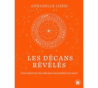 Les décans révélés: Une relecture des décans à la lumière du tarot