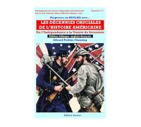 Les décennies cruciales de l'histoire américaine : De l'indépendance à la Guerre de Sécession