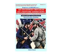 Les décennies cruciales de l'histoire américaine De l'indépendance à la guerre de Sécession, Edition bilingue français-anglais - Edward Perkins Channing - Vasseur - broché - Méthode de langue