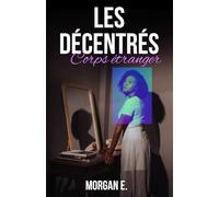 Les Décentrés: Tome 1 - Corps étranger