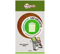 Les Déchets - Je Découvre, Je Comprends, J'agis