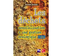 Les déchets : sensibilisation à une gestion écologique (2° Éd.) - Christian Desachy - Technique Et Documentation - broché - Scolaire / Universitaire