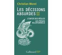Christian Morel – Les décisions absurdes (Tome 3) : L'enfer des règles — Les pièges relationnels