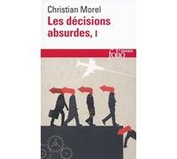 Christian Morel – Les décisions absurdes – Sociologie des erreurs radicales et persistantes