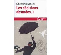 Christian Morel – Les décisions absurdes – Tome 2 : Comment les éviter – Poche