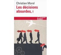 Christian Morel – Les décisions absurdes – Sociologie des erreurs radicales et persistantes