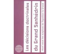 Les décisions doctrinales du Grand Sanhédrin réuni sous les auspices de Napoléon le Grand (0000)