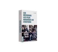 Les décisions les plus absurdes de l'histoire - Luc Mary - L'opportun Eds De - relié - Essai
