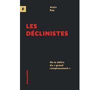 Les déclinistes: Ou le délire du "grand remplacement"