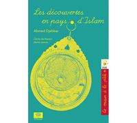 Les découvertes en pays d'Islam Coordination pédagogique Cécile de Hosson et David Jasmin - Ahmed Djebbar - Le Pommier - broché - Etude