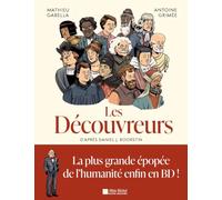 Les Découvreurs - tome 1: Brève histoire de la découverte du monde